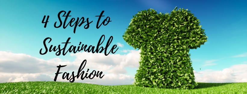 4 Steps To Sustainable Fashion